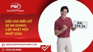 Danh sách Đấu giá biển số xe An Giang cập nhật mới nhất