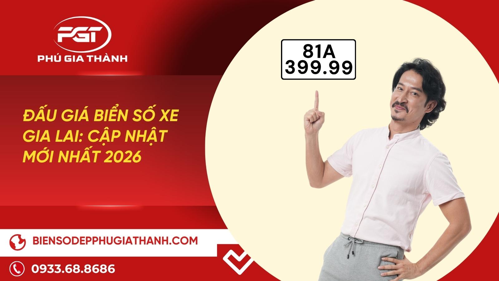 Danh sách đấu giá biển số đẹp tỉnh Gia Lai mới nhất